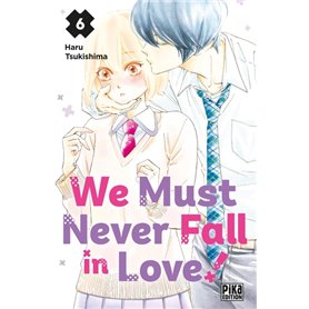 We Must Never Fall in Love! T06