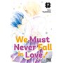 We Must Never Fall in Love! T07