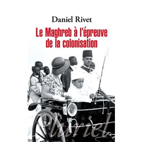 Le Maghreb à l'épreuve de la colonisation