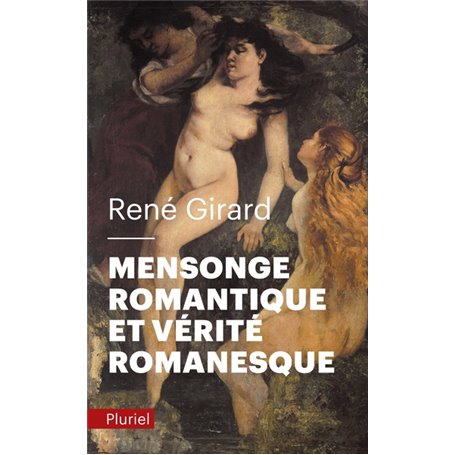 Mensonge romantique et vérité romanesque