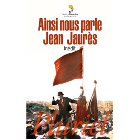 Ainsi nous parle Jean Jaurès