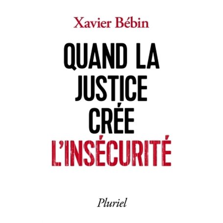 Quand la justice crée l'insécurité