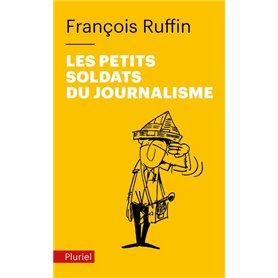 Les petits soldats du journalisme