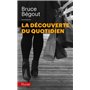 La découverte du quotidien