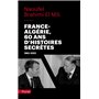 France-Algérie, 60 ans d'histoires secrètes