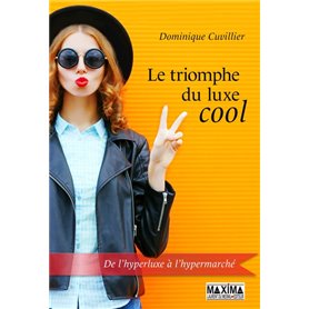 Le triomphe du luxe cool