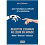 Après l'intelligence artificielle et la robotisation : remettre l'humain au coeur du monde