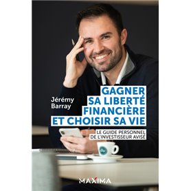 Gagner sa liberté financière et choisir sa vie