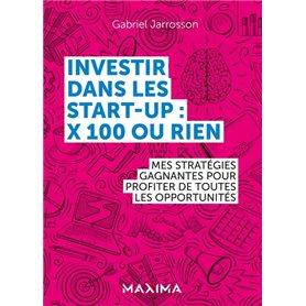 Investir dans les start-up : x100 ou rien