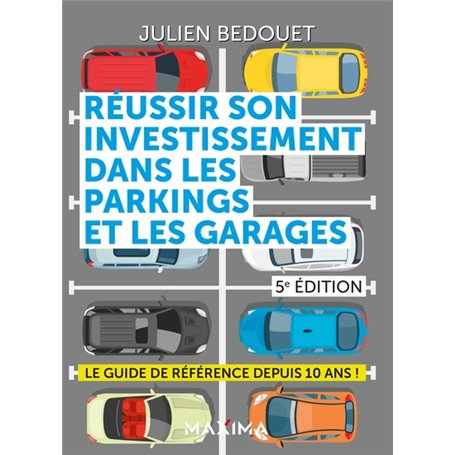 Réussir son investissement dans les parkings et les garages - 5e éd.