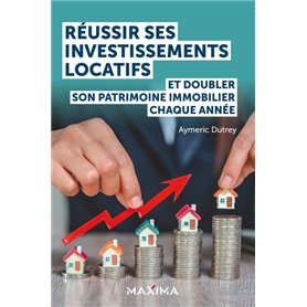 Réussir ses investissements locatifs