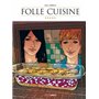 Folle cuisine - histoire complète