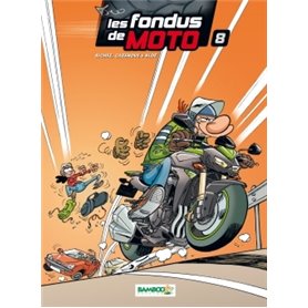 Les Fondus de moto - tome 08