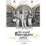 Un grand Bourgogne oublié - vol. 02 - histoire complète