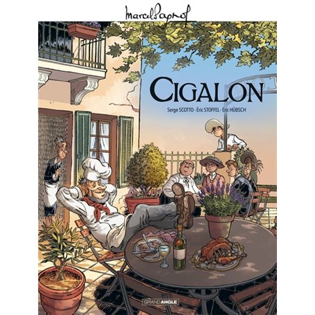 M. Pagnol en BD : Cigalon - histoire complète