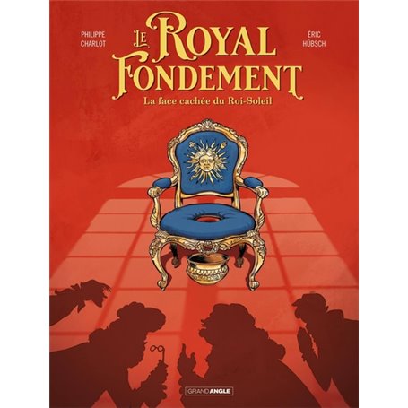 Le Royal Fondement - histoire complete