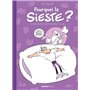 Pourquoi la sieste ? - tome 01