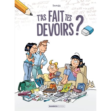 T'as fait tes devoirs ? - tome 01