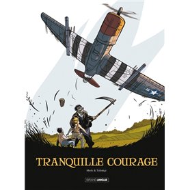 Tranquille courage - intégrale