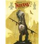 Indians ! - vol. 01 - histoire complète