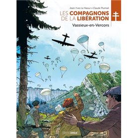 Les Compagnons de la Libération : Vassieux-en-Vercors