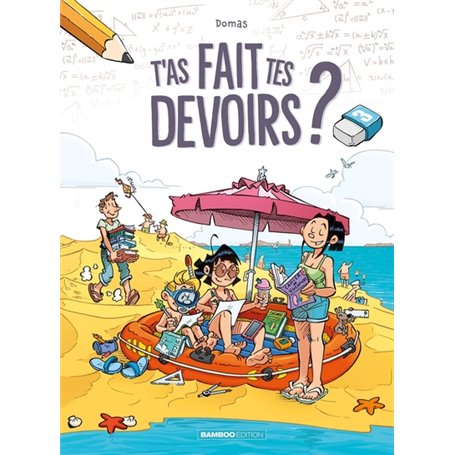 T'as fait tes devoirs ? - tome 03