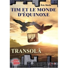 Tim et le monde d'Équinoxe Tome I Transola