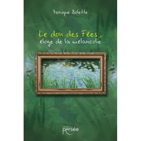 Le don des Fées. Éloge de la mélancolie