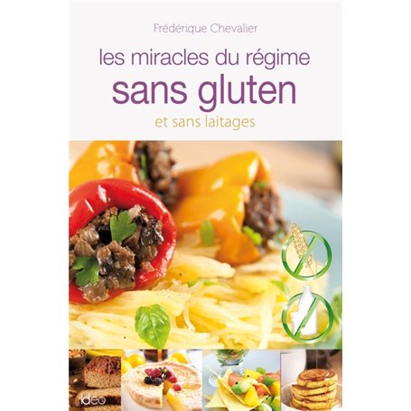 Les miracles du régime sans gluten ni laitages