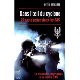 Dans l'oeil du cyclone : 25 ans de ma vie dans les SAS