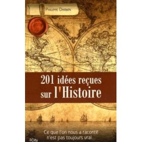 201 Idées reçues sur l'Histoire