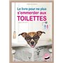 Le livre pour ne plus s'emmerder aux toilettes