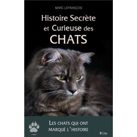 Histoire secrète et curieuse des chats