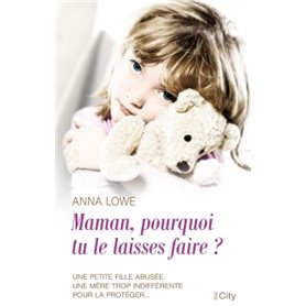 Maman, pourquoi tu le laisses faire ?