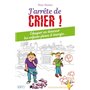 J'arrête de crier