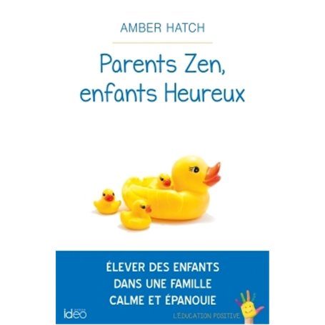 Parents zen, enfants heureux