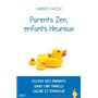 Parents zen, enfants heureux