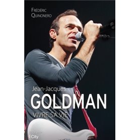 Jean-Jacques Goldman : vivre sa vie