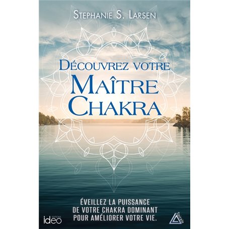 Découvrez votre maitre chakra