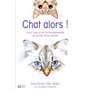 Chat alors !