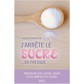 J'arrête le sucre... ou presque