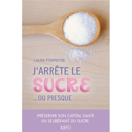 J'arrête le sucre... ou presque