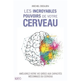 Les incroyables pouvoirs de votre cerveau