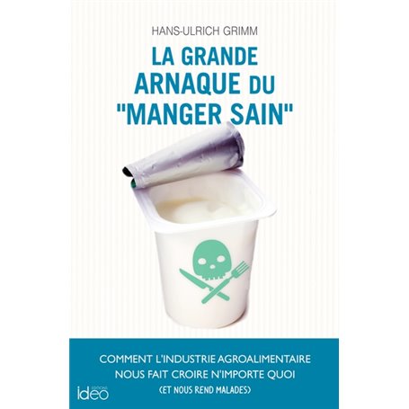 La grande arnaque du « manger sain »