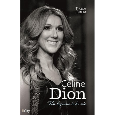 Céline Dion, un hymne à la vie