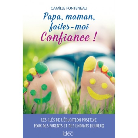 Papa, maman, faites-moi confiance !