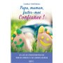 Papa, maman, faites-moi confiance !