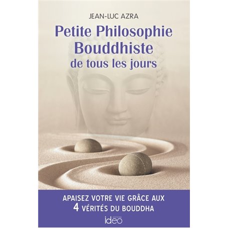 Petite philosophie bouddhiste de tous les jours