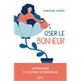 Oser le  bonheur