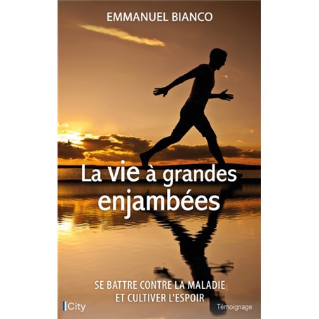 La vie à grandes enjambées